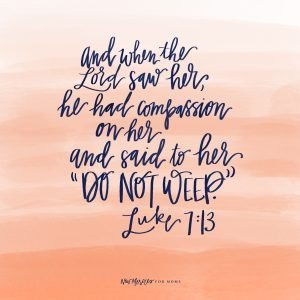 Luke 7:13- When Compassion Compels